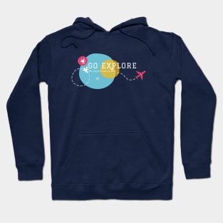 Go explore the perfect time is now - white text Hoodie